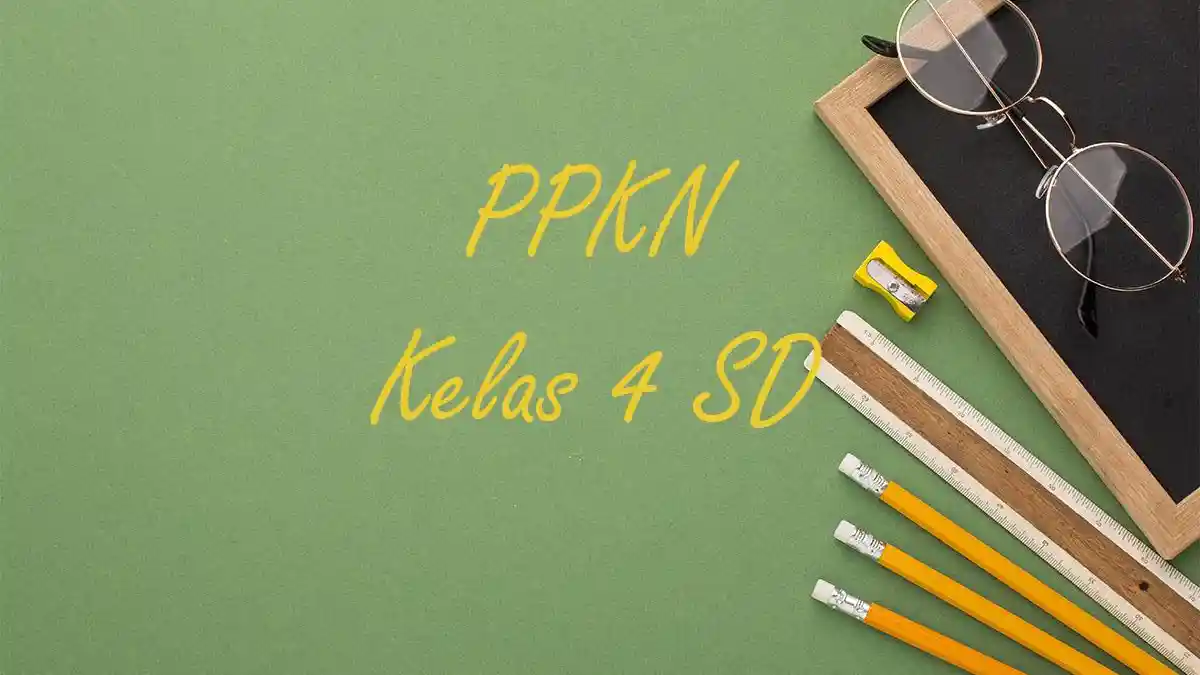 7 Rahasia Kuasai Materi Ujian dengan Contoh Soal dan Jawaban PKN Kelas X Bab 4 Terbaru